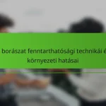 A borászat fenntarthatósági technikái és környezeti hatásai