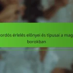 A hordós érlelés előnyei és típusai a magyar borokban