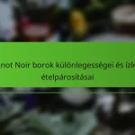 A Pinot Noir borok különlegességei és ízletes ételpárosításai