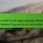 Az érlelt borok egészségügyi előnyei: mértékletes fogyasztás és antioxidánsok