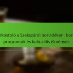 Borkóstoló a Szekszárdi borvidéken: borok, programok és kulturális élmények