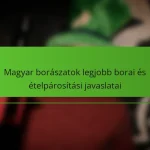 Magyar borászatok legjobb borai és ételpárosítási javaslatai