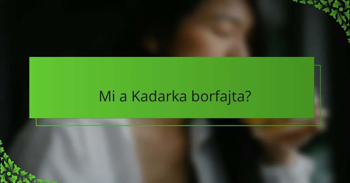 Mi a Kadarka borfajta?