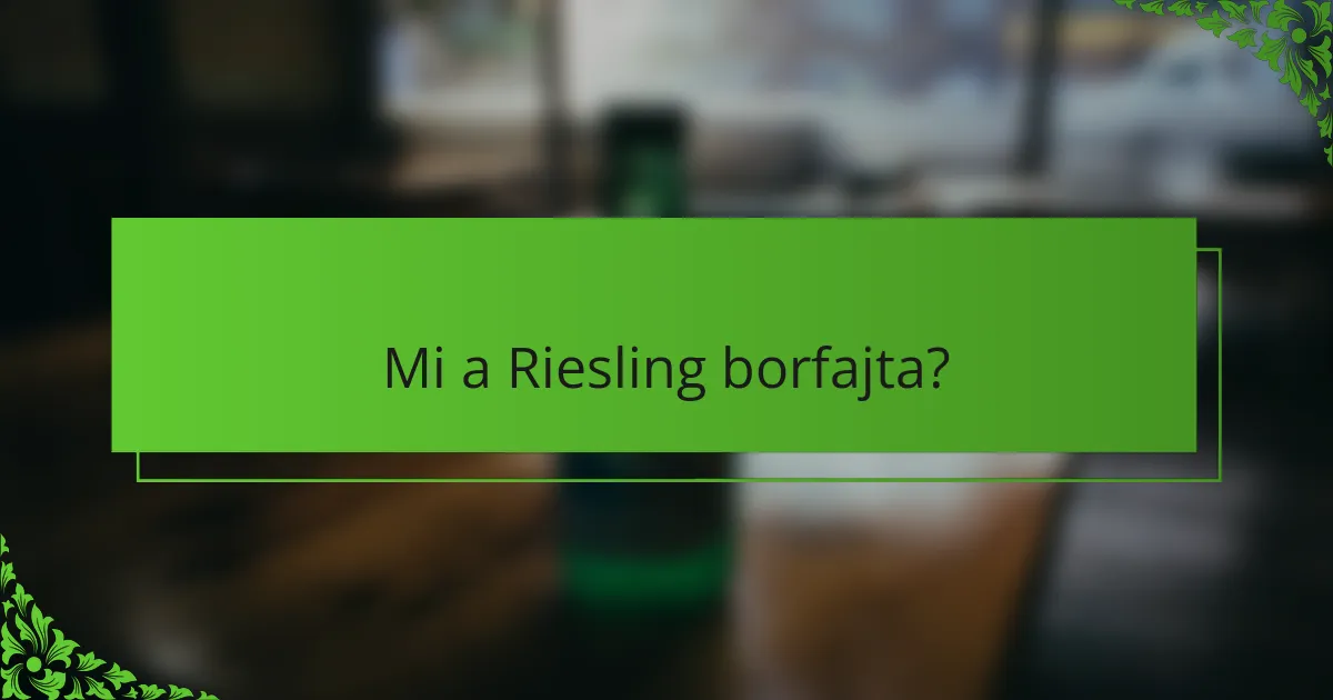 Mi a Riesling borfajta?