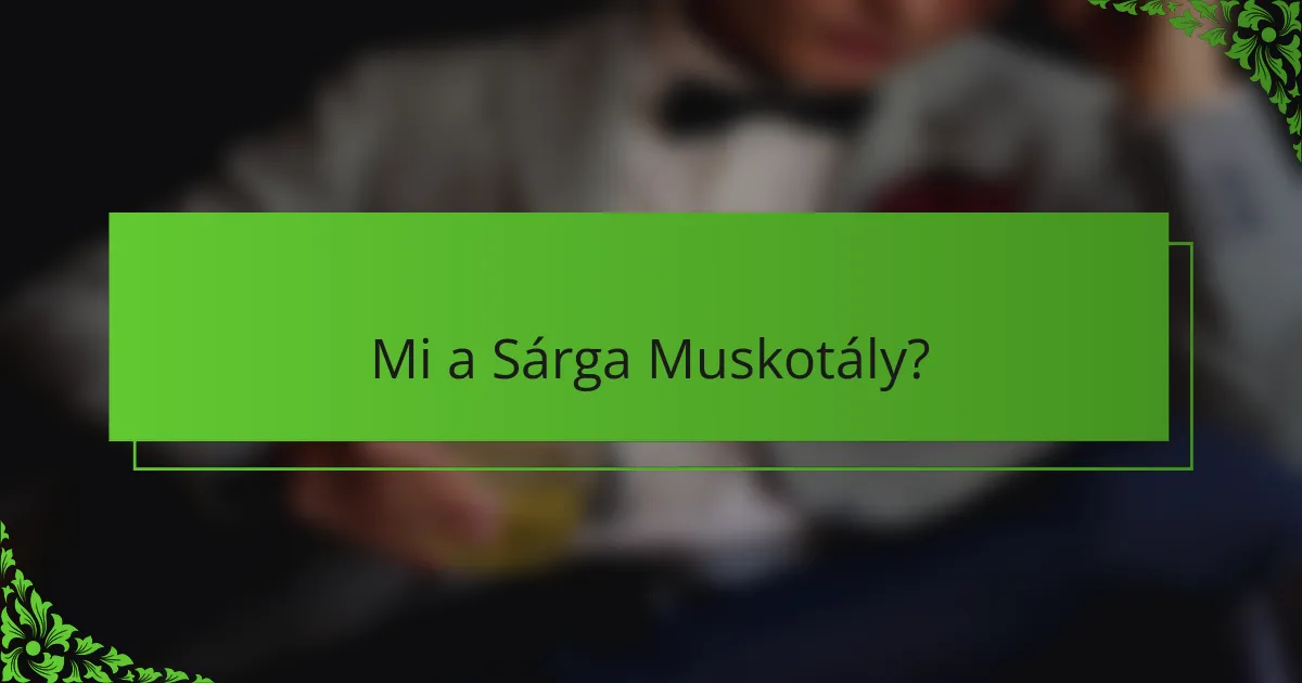 Mi a Sárga Muskotály?