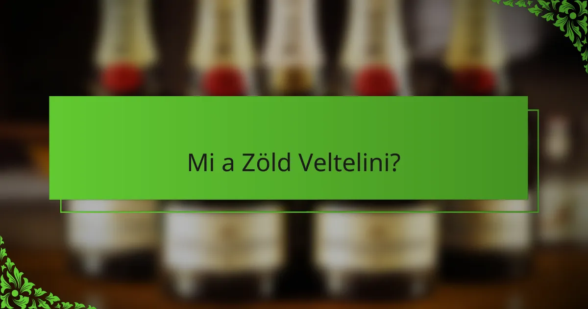 Mi a Zöld Veltelini?