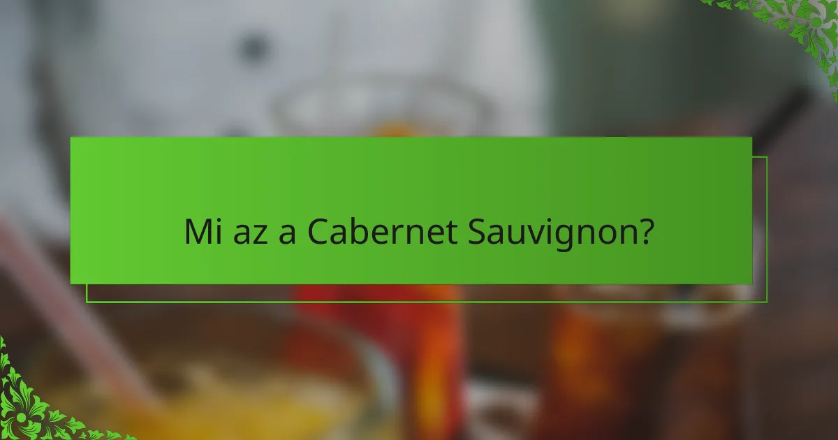 Mi az a Cabernet Sauvignon?