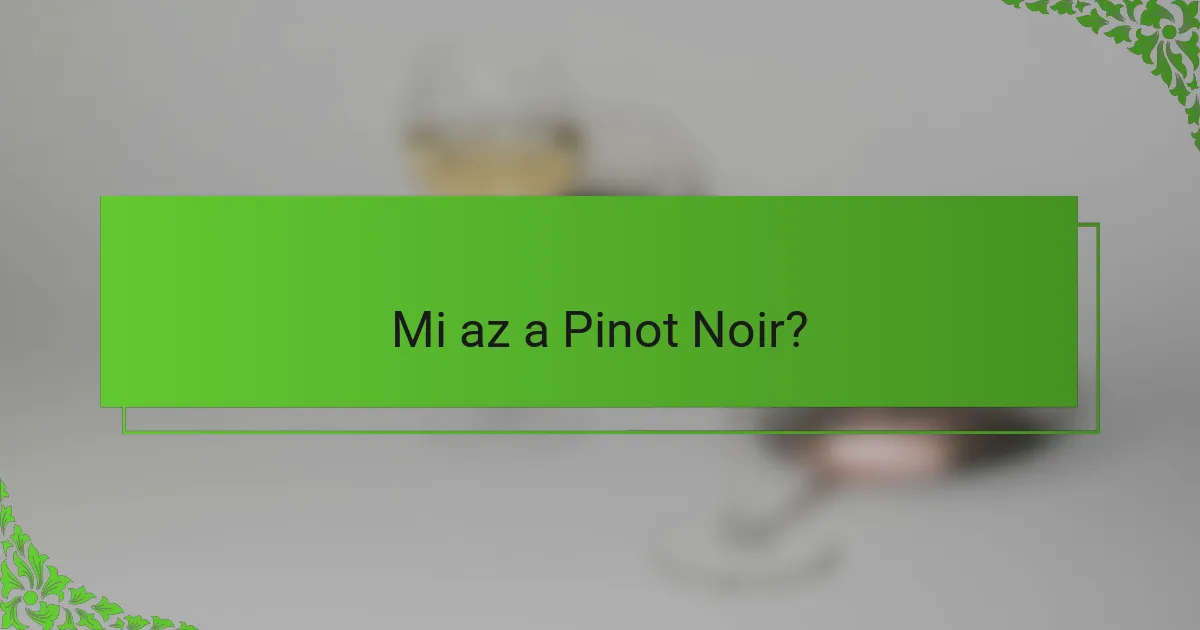 Mi az a Pinot Noir?